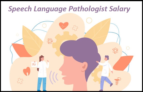Understanding Speech Language Pathologist Salary